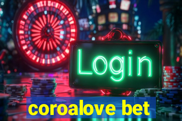 coroalove bet